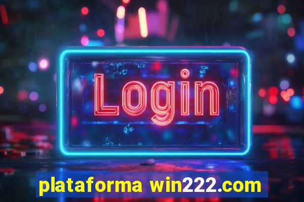 plataforma win222.com